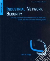 Industrial Network Security libro in lingua di Knapp Eric D., Langill Joel, Chuvakin Anton A. Dr. (FRW)