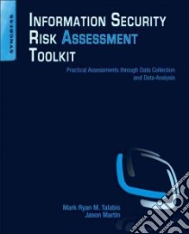 Information Security Risk Assessment Toolkit libro in lingua di Talabis Mark Ryan M., Martin Jason, Wheeler Evan (EDT)