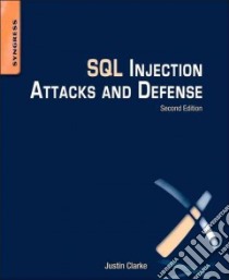 SQL Injection Attacks and Defense libro in lingua di Clarke Justin