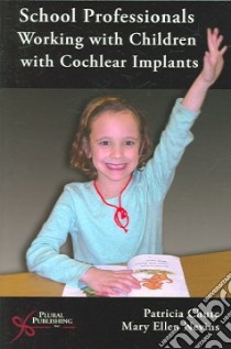 School Professionals Working With Children With Cochlear Implants libro in lingua di Chute Patricia M., Nevins Mary Ellen