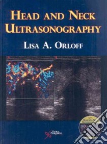 Head And Neck Ultrasonography libro in lingua di Orloff Lisa A. M.D.