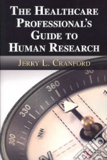The Healthcare Professional's Guide to Human Research libro in lingua di Cranford Jerry L. Ph.D.