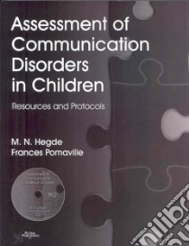 Assessment of Communication Disorders in Children libro in lingua di Hegde M. N. Ph.D., Pomaville Frances