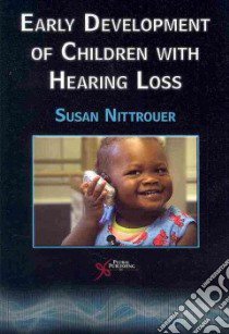 Early Development of Children With Hearing Loss libro in lingua di Nittrouer Susan Ph.D.