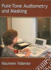 Pure-Tone Audiometry and Masking libro in lingua di Valente Maureen