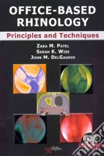 Office-Based Rhinology libro in lingua di Patel Zara M. M.D. (EDT), Wise Sarah K. M.D. (EDT), Delgaudio John M. M.D. (EDT)