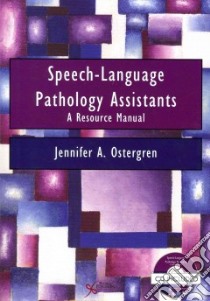 Speech-language Pathology Assistants libro in lingua di Ostergren Jennifer A. Ph.D.