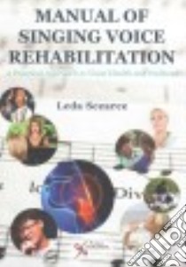 Manual of Singing Voice Rehabilitation libro in lingua di Scearce Leda