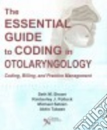 The Essential Guide to Coding in Otolaryngology libro in lingua di Brown Seth M. M.D., Pollock Kimberly J. R.N., Setzen Michael M.D., Tabaee Abtin M.D.