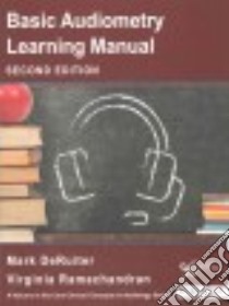 Basic Audiometry Learning Manual libro in lingua di Deruiter Mark Ph.D., Ramachandran Virginia Ph.D.