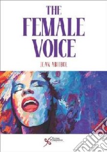 The Female Voice libro in lingua di Abitbol Jean
