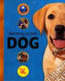Owning a Pet Dog libro in lingua di Wood Selina