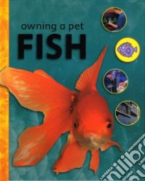 Owning a Pet Fish libro in lingua di Wood Selina