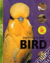 Owning a Pet Bird libro in lingua di Glover David, Glover Penny