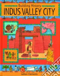 Indus Valley City libro in lingua di Clements Gillian