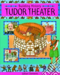 Tudor Theatre libro in lingua di Clements Gillian