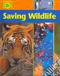 Saving Wildlife libro in lingua di Morgan Sally