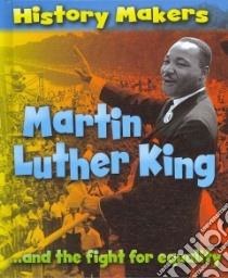 Martin Luther King and the Fight for Equality libro in lingua di Ridley Sarah