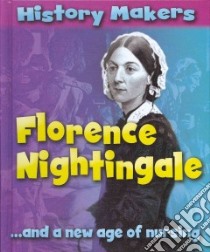 Florence Nightingale ...and a New Age of Nursing libro in lingua di Ridley Sarah