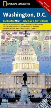 National Geographic Destination Map Washington D.C. libro in lingua di Not Available (NA)