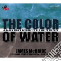The Color of Water libro in lingua di McBride James, Braugher Andre (NRT), Kazan Lainie (NRT)