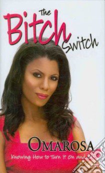 The Bitch Switch libro in lingua di Manigault-stallworth Omarosa