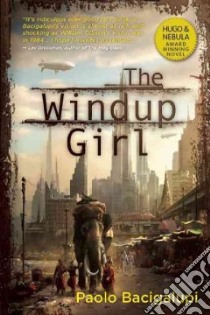 The Windup Girl libro in lingua di Bacigalupi Paolo