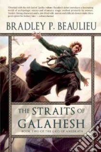 The Straits of Galahesh libro in lingua di Beaulieu Bradley P.