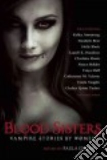 Blood Sisters libro in lingua di Guran Paula (EDT), Armstrong Kelley, Bear Elizabeth, Black Holly, Hamilton Laurell K.