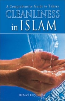 Cleanliness in Islam libro in lingua di Kuscular Remzi