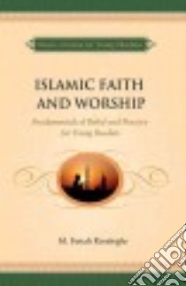 Islamic Faith and Worship libro in lingua di Resuloglu M. Fettah