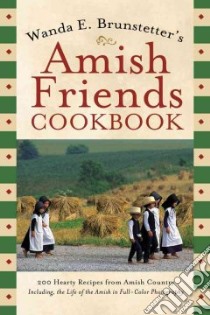 Wanda E. Brunstetter's Amish Friends Cookbook libro in lingua di Brunstetter Wanda E.