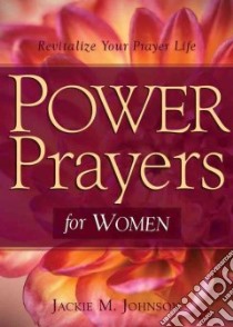 Power Prayers for Women libro in lingua di Johnson Jackie M.