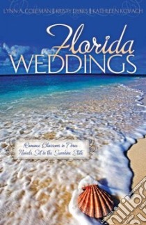 Florida Weddings libro in lingua di Coleman Lynn A., Dykes Kristy, Kovach Kathleen E.