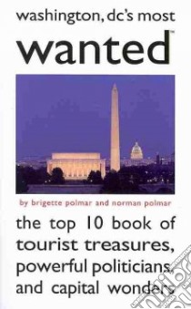 Washington Dc's Most Wanted libro in lingua di Polmar Brigette, Polmar Norman