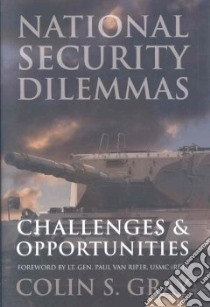 National Security Dilemmas libro in lingua di Gray Colin S., Van Riper Paul K. (FRW)