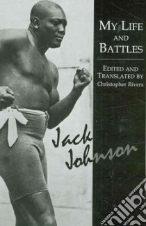 My Life and Battles libro in lingua di Johnson Jack, Rivers Christopher (TRN)