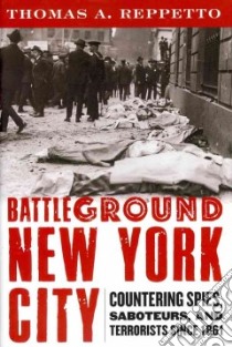 Battleground New York City libro in lingua di Reppetto Thomas A.
