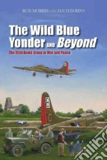 The Wild Blue Yonder and Beyond libro in lingua di Morris Rob, Hawkins Ian