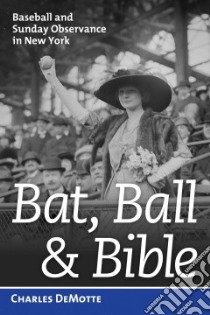 Bat, Ball & Bible libro in lingua di Demotte Charles