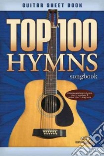 Top 100 Hymns Guitar Songbook libro in lingua di Hal Leonard Publishing Corporation (COR)
