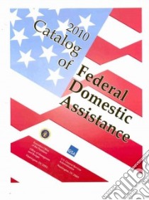 Catalog of Federal Domestic Assistance 2010 libro in lingua di Claitors Pub. Division (COR)