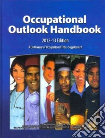 Occupational Outlook Handbook 2012-13 libro in lingua di U.S. Department of Labor (COR), U.S. Bureau of Labor Statistics (COR)