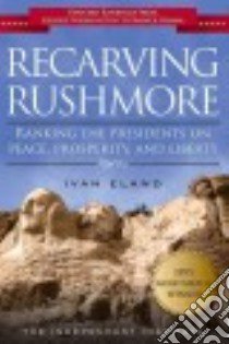 Recarving Rushmore libro in lingua di Eland Ivan