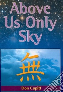 Above Us Only Sky libro in lingua di Cupitt Don