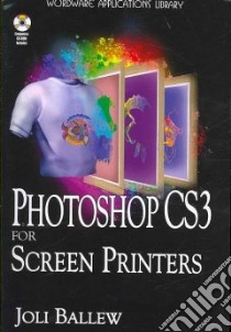 Photoshop CS3 for Screen Printers libro in lingua di Ballew Joli