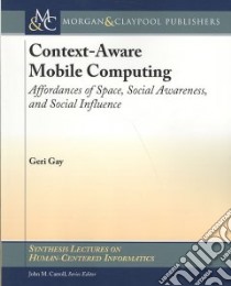 Context-Aware Mobile Computing libro in lingua di Gay Geri