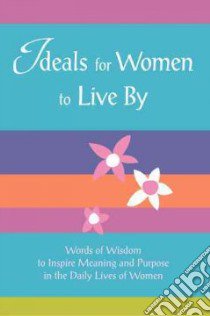 Ideals for Women to Live by libro in lingua di Wayant Patricia