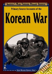 Primary Source Accounts of the Korean War libro in lingua di Conway John Richard