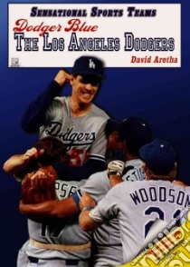 Dodger Blue-the Los Angeles Dodgers libro in lingua di Aretha David